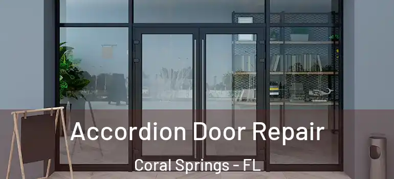  Accordion Door Repair Coral Springs - FL