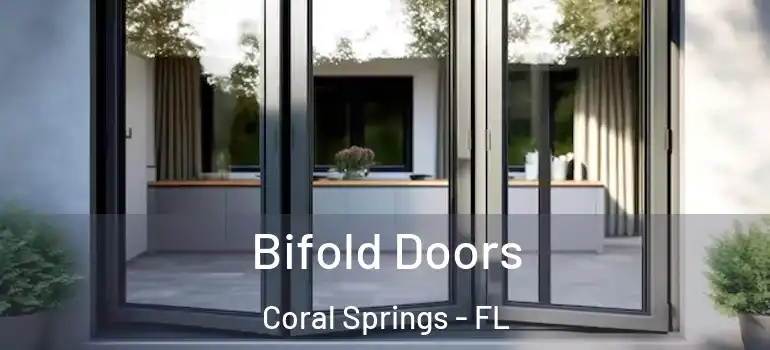  Bifold Doors Coral Springs - FL