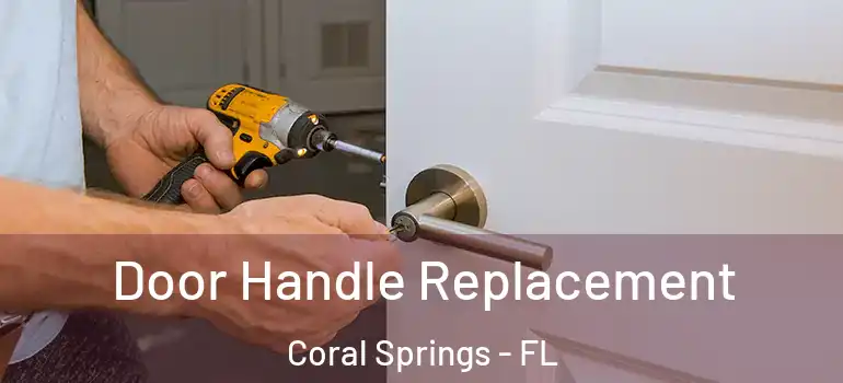  Door Handle Replacement Coral Springs - FL