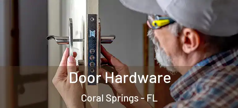  Door Hardware Coral Springs - FL