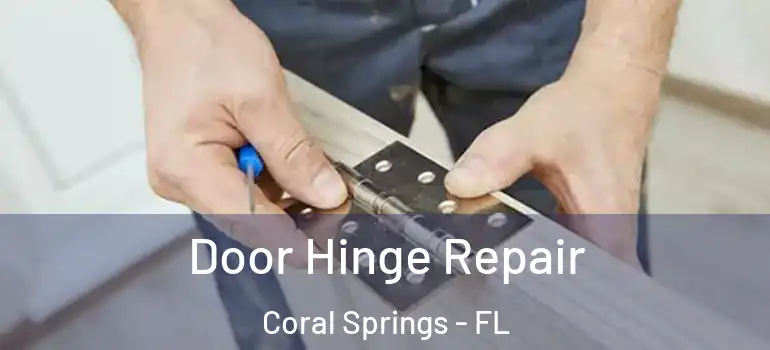  Door Hinge Repair Coral Springs - FL