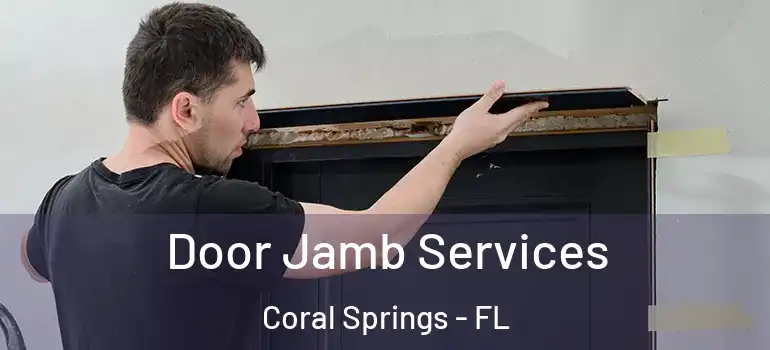  Door Jamb Services Coral Springs - FL