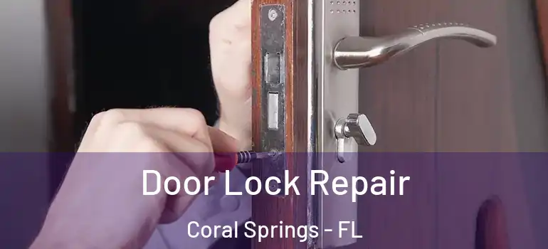  Door Lock Repair Coral Springs - FL