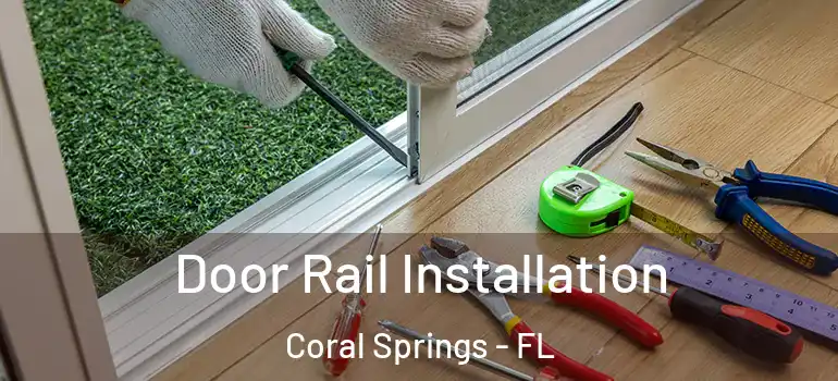  Door Rail Installation Coral Springs - FL