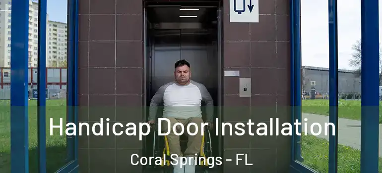  Handicap Door Installation Coral Springs - FL