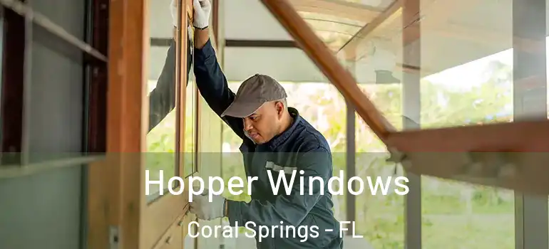  Hopper Windows Coral Springs - FL