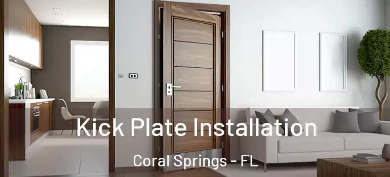  Kick Plate Installation Coral Springs - FL