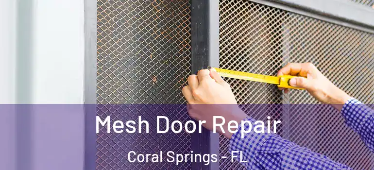  Mesh Door Repair Coral Springs - FL