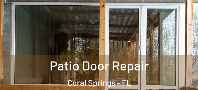  Patio Door Repair Coral Springs - FL