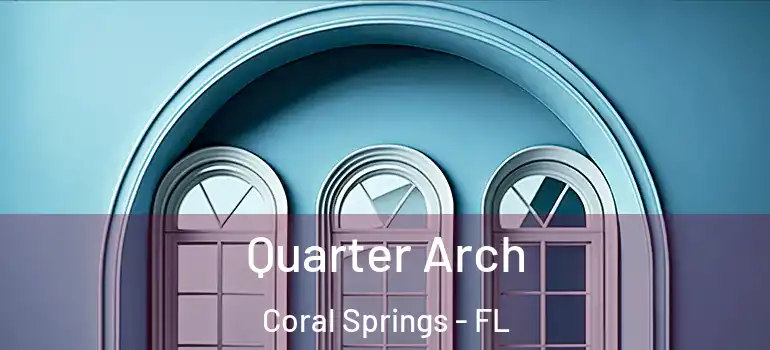  Quarter Arch Coral Springs - FL