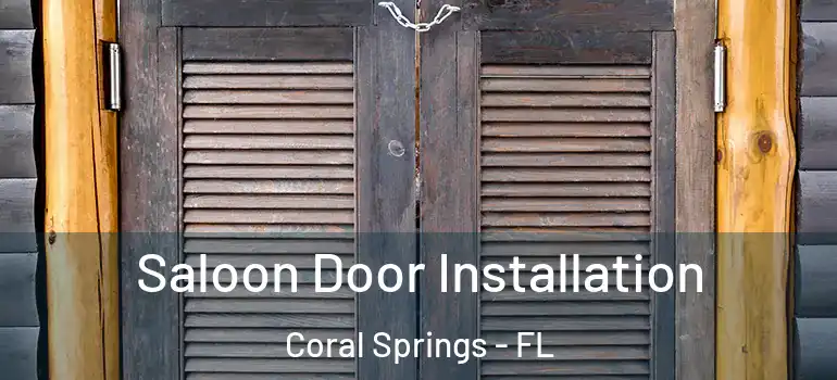  Saloon Door Installation Coral Springs - FL