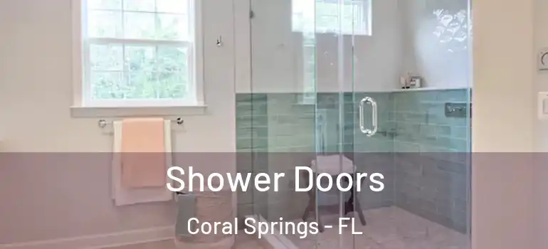  Shower Doors Coral Springs - FL
