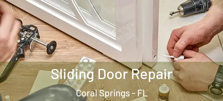  Sliding Door Repair Coral Springs - FL