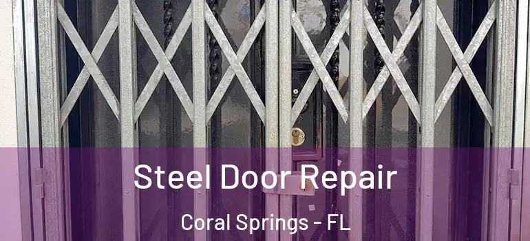  Steel Door Repair Coral Springs - FL