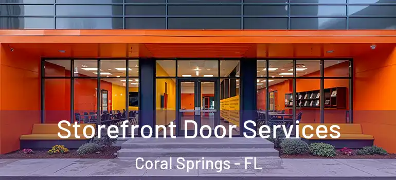  Storefront Door Services Coral Springs - FL