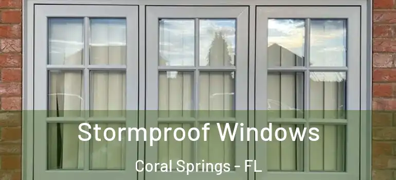  Stormproof Windows Coral Springs - FL