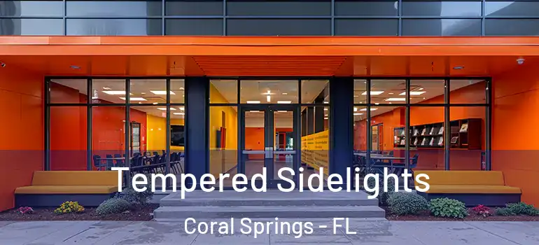  Tempered Sidelights Coral Springs - FL