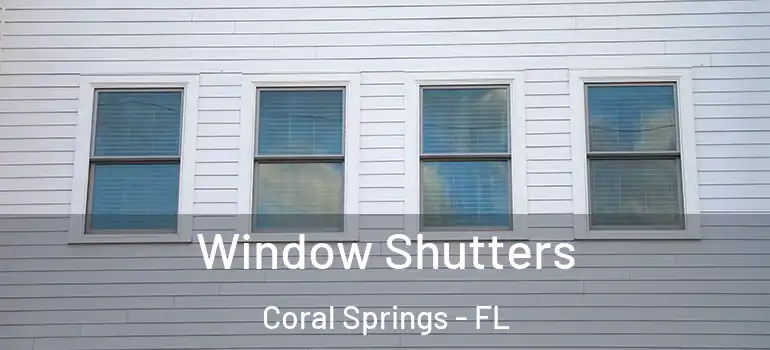  Window Shutters Coral Springs - FL