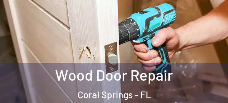  Wood Door Repair Coral Springs - FL